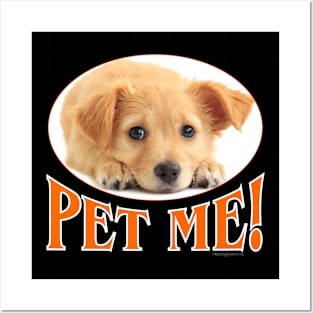 Pet Me - Puppy Posters and Art